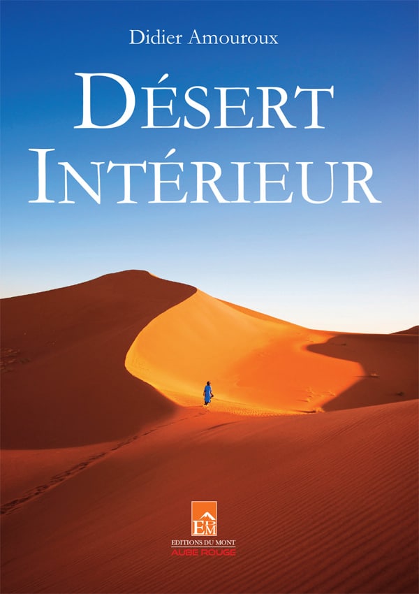 Désert Intérieur, un livre de Didier AMOUROUX